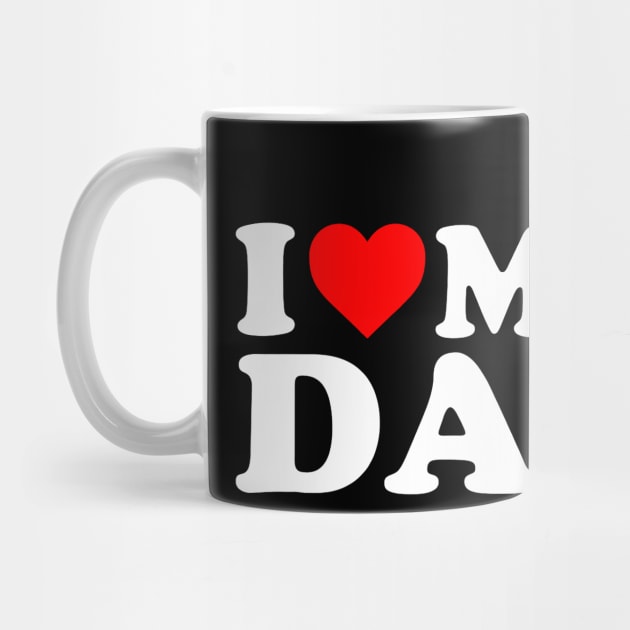 I Love My Dad Shirt For Kids, Men, Women by Jipan